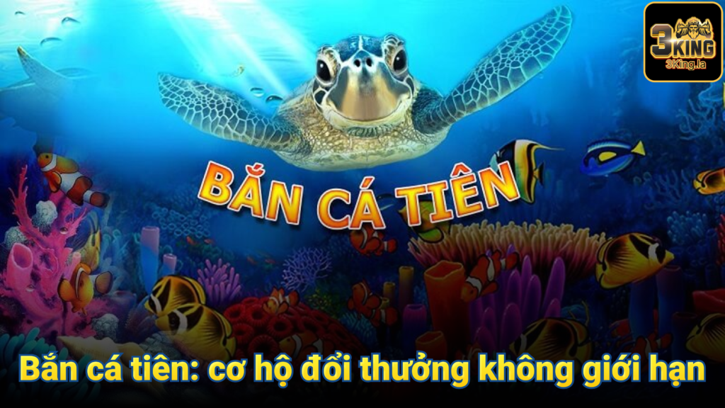 Bắn cá tiên: cơ hộ đổi thưởng không giới hạn